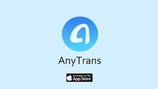 AnyTrans App - Manage Photos, Videos, Music, and Files on Your iPhone.