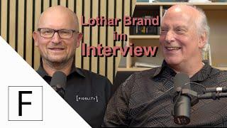 Interview with HiFi veteran Lothar Brand | Fidelity Talk - Episode 7