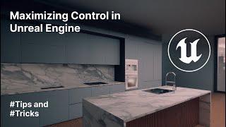 Maximizing Control in the Editor , Unreal Engine Tips and Tricks.