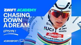 EPISODE 1  | Chasing Down A Dream | Zwift Academy