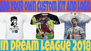 How to add your own Custom Kit and Logo in Dream League 2018