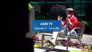 Episode 2 - ASEE TV @ #ASEEAC