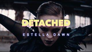 Detached - Estella Dawn (Official Music Video)