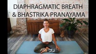 Diaphragmatic Breath and Bhastrika Pranayama