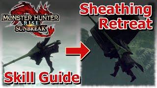 Give This Skill A Chance: Sheathing Retreat - Monster Hunter Rise: Sunbreak Lance Skill Guide