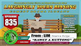 LAUGHINGLY YOURS BIANONG #835 - KUTTONG A RAWET | LIM | ILOCANO DRAMA | LADY ELLE PRODUCTIONS