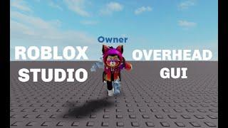 ROBLOX STUDIO | How to make an Overhead Gui [2020 WORKS]