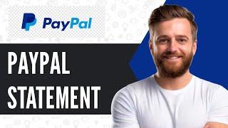 How to get a statement on PayPal - FULL GUIDE (2024)