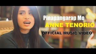 Anne Tenorio - Pinapangarap Mo (Official Music Video) [HD w/ Lyrics]