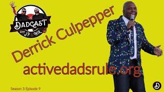 Derrick Culpepper of Active Dads Rule/Viral Video Sensation - Dadcast S3E9