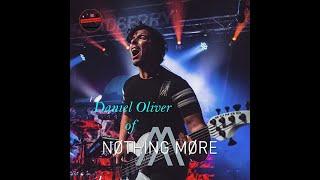 NOTHING MORE Bassist DANIEL OLIVER. Behind "I'll Be Okay" and "This Is The Time" - Artist Interview