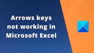 Arrows keys not working in Microsoft Excel