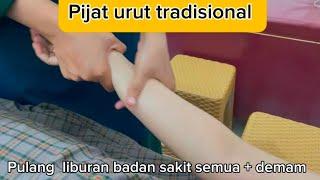 PIJAT URUT TRADISIONAL FULL BODY || RElAXING TRADITIONAL THAI MASSAGE || URUT BADAN