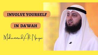 Involve Yourself in Dawah | Mohammad AlNaqwi