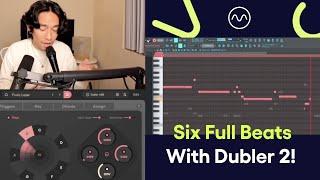 Making Six Full Beats With Dubler 2  