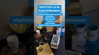 SATO FX3-LX ile Kahve Etiketleme