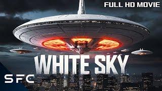 White Sky | Full Movie | Action Sci-Fi | Alien Invasion!