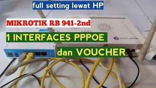 FULL SETTING MIKROTIK LEWAT HP JADI  JALUR PPPOE SATU JALUR DENGAN VOUCHER WIFI