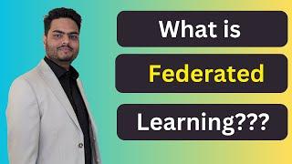 What is Federated Learning | Federated Learning AI | Federated Learning Explained