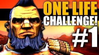 Borderlands 2 One Life Challenge - Part 1 - Welcome Back to Pandora!