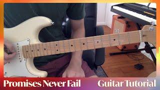 Promises Never Fail •  Guitar Tutorial