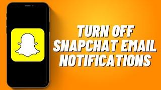 How to Turn Off Snapchat Email Notifications (2023)