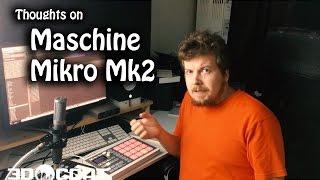 Thoughts on Maschine Mikro MkII