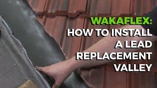 Wakaflex - How To Install a Lead Replacement Valley