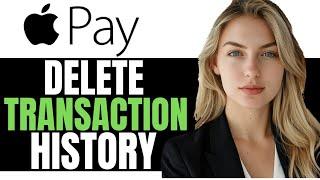 NEW! HOW TO DELETE TRANSACTION HISTORY ON APPLE PAY 2024 - (FULL GUIDE)