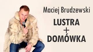 Maciej Brudzewski Stand-Up Lustra, Domówka