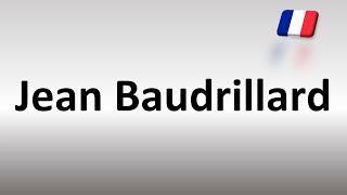 How to Pronounce Jean Baudrillard? (French Sociologist)