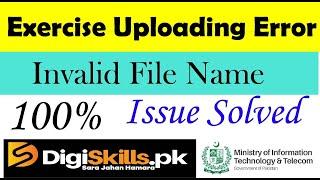 Digiskills Invalid Filename error  exercise File Upload error Solution Uploading File error Solutiom