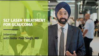 SLT laser treatment for glaucoma -- Video Interview with Paul Singh, MD