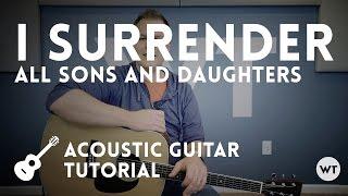 I Surrender - All Sons & Daughters - Tutorial