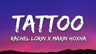 Rachel Lorin, Marin Hoxha - Tattoo (Lyrics) [7clouds Release]