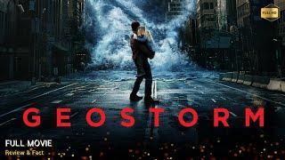 Geostorm Full Movie In English | New Hollywood Movie | Review & Facts