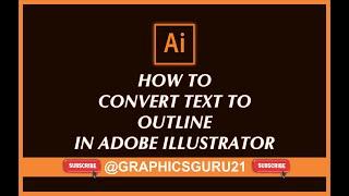 How To Convert Text To Outlines /Curve  In Illustrator