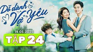Dỗ Dành Vợ Yêu Tập 24