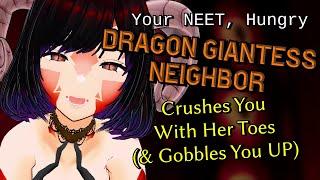 [ASMR] Your NEET, Hungry Dragon Giantess Neighbor Crushes You With Her Toes [Soft Vore] [Feet] [F4F]