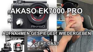 Akaso EK7000 Pro - Kann die Kamera auch spiegeln?