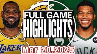 Los Angeles Lakers VS Milwaukee Bucks Full Game Highlights Mar 20,2025 NBA Season 2024-25