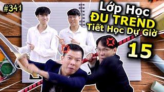 [VIDEO # 341] Lớp Học Đu Trend 15: Tiết Học Dự Giờ | Tổng Hợp Các Trend | Ping Lê