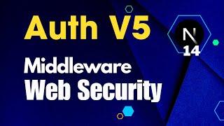 Next.js 14 Middleware: Building Secure Web Apps (Auth V5) | EzyCode