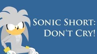 Sonic Short: Don't Cry