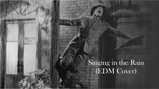 Singing in the Rain (EDM Cover)