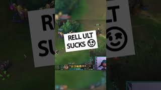 Did you know that Rell's ult sucks? Literally, it sucks... - League of Legends