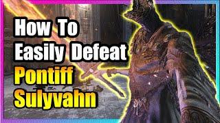 Pontiff Sulyvahn Boss Guide  EASY KILL!  Dark Souls 3 