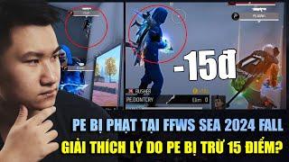 TALKSHOW | PE bị trừ 15 điểm tại FFWS SEA 2024 FALL: Vi phạm lỗi gì, tại sao bị phạt? | BLV Rikaki