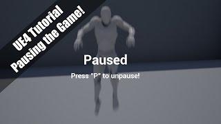 UE4 - Tutorial - Pausing your Game! [UPDATE IN DESCRIPTION]