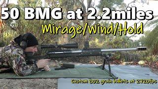 50 BMG at 2.2 miles (mirage, wind and hold)